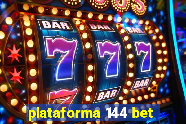 plataforma 144 bet